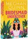 Bridesmaid Undercover. Book 2 10311029557 фото 1