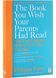 The Book You Wish Your Parents Had Read (and Your Children Will Be Glad That You Did) 10311028884 фото 1