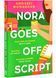 Nora Goes Off Script: The unmissable summer romance for fans of Beth O'Leary and Rosie Walsh! 10311026519 фото 1