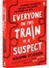 Everyone On This Train Is A Suspect 10311028960 фото 1